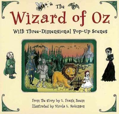 The Wizard of Oz: with Three Dimensional Pop Up Scenes