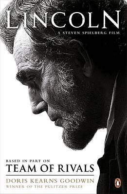 Team of Rivals: Lincoln (Film Tie-in Ed.)