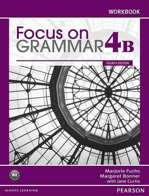 Focus on Grammar 4B: Workbook (4 Ed.)