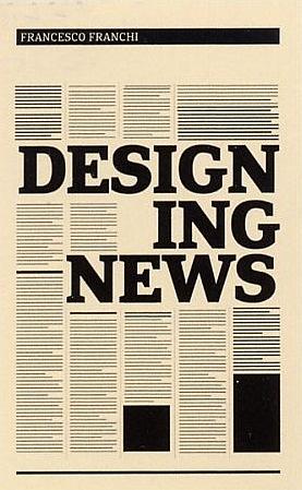 Designing News: Changing the World of Editorial Design and