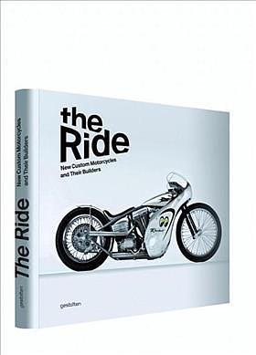 The Ride　New Custom Motorcycles and The Ride: New Custom Motorcycles and their Builders: Chris