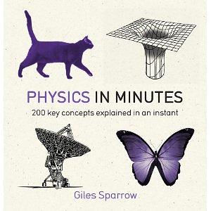 Physics in Minutes: 200 Key Concepts Explained in an Instant