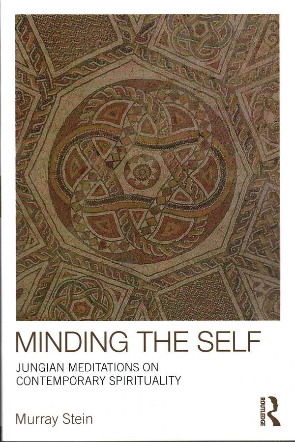 Minding the Self: Jungian Meditations on Contemporary Spirituality
