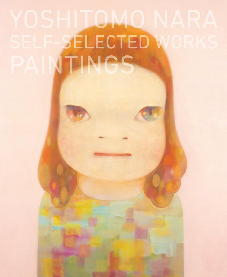 Yoshitomo Nara Self-Selected Works: Paintings | 誠品線上