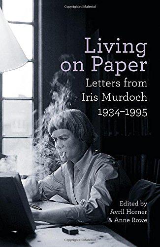 Living on Paper: Letters from Iris Murdoch 1934-1995