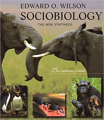 Sociobiology: The New Synthesis (25th Anniv. Ed.)