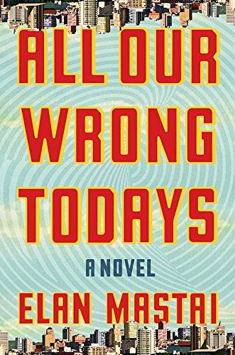All Our Wrong Todays