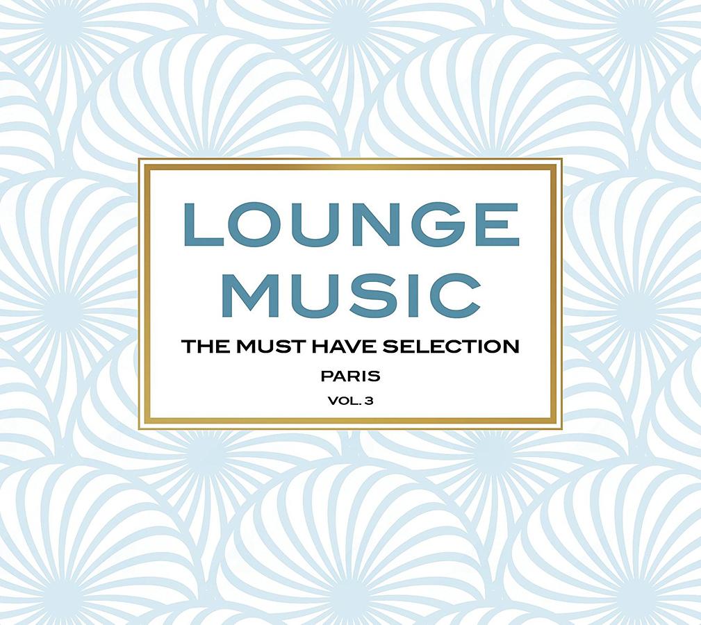 Lounge Music, The Must Have Selection: Paris Vol. 3 (3CD)