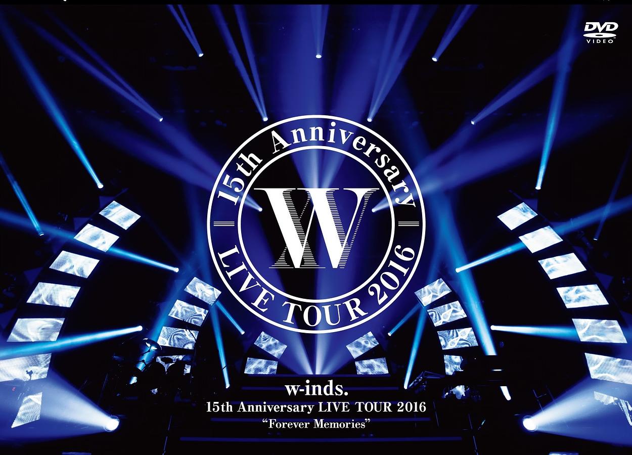 w-inds.: 15th Anniversary LIVE TOUR 2016 Forever Memories (2DVD