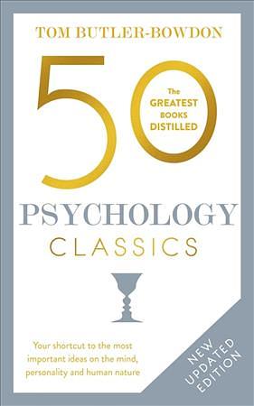 50 Psychology Classics: Your Shortcut to the Most Important Ideas on the Mind, Personality, and Human Nature (2 Ed.)