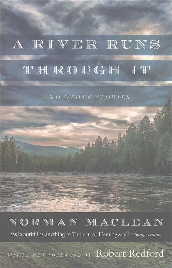 A River Runs Through It and Other Stories (40th Anniv. Ed.)