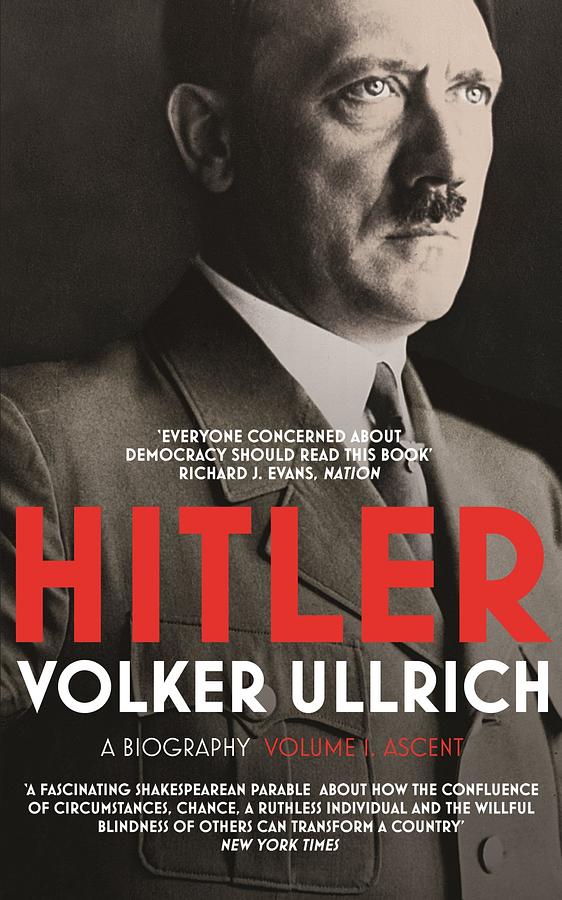 Hitler Vol. I: Ascent 1889-1939