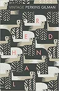 Herland and the Yellow Wallpaper