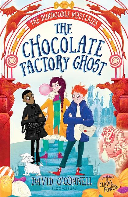 The Dundoodle Mysteries: The Chocolate Factory Ghost