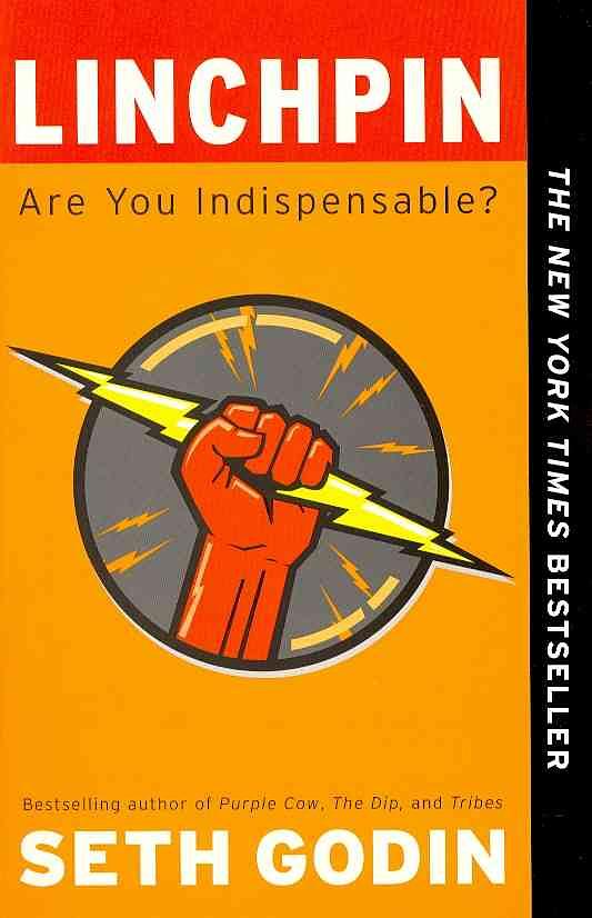 Linchpin: Are You Indispensable?