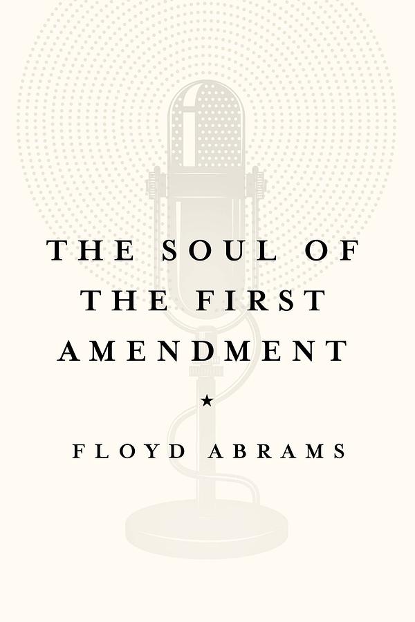 the-soul-of-the-first-amendment-reprint-ed
