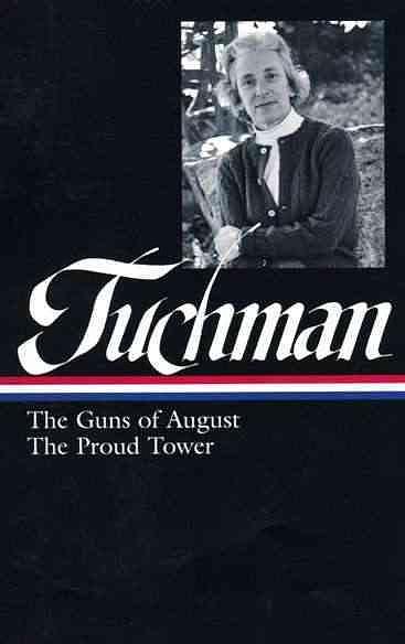 Tuchman: The Guns of August the Proud Tower