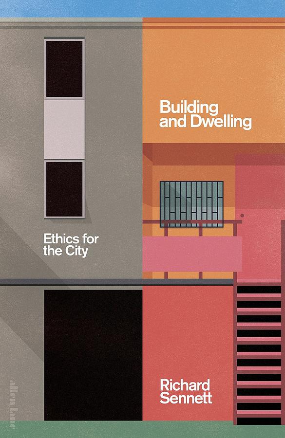 Building and Dwelling: Ethics for the City