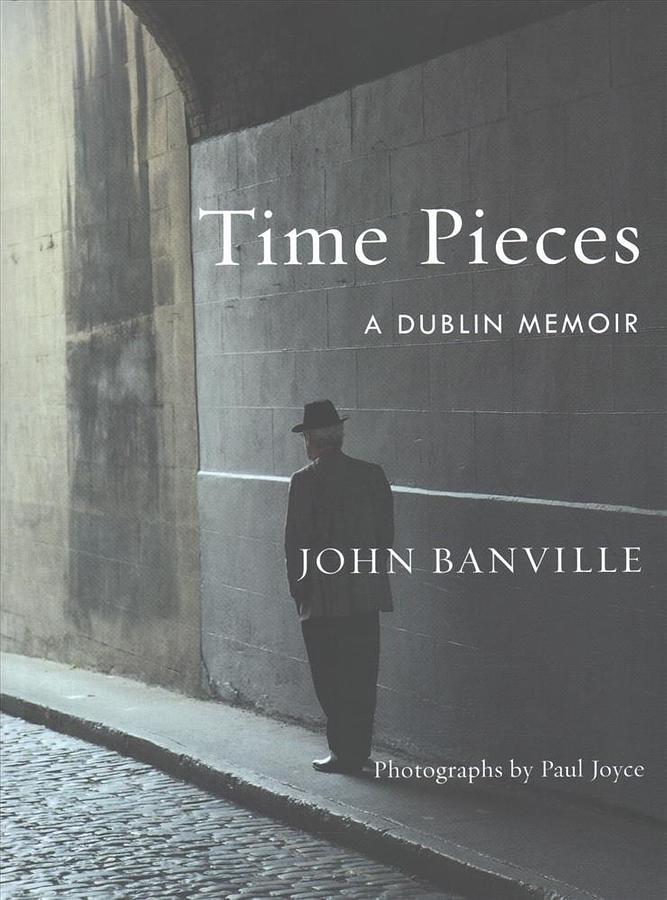 Time Pieces: A Dublin Memoir