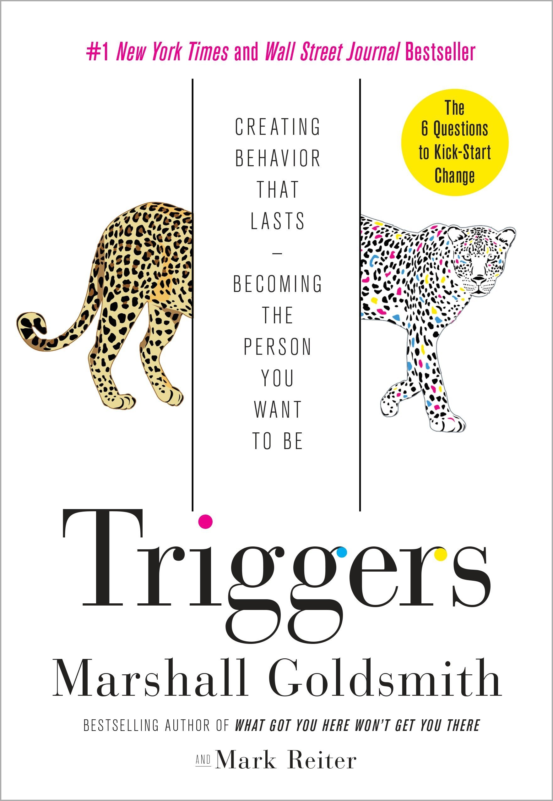 Triggers: Creating Behavior That Lasts Becoming the Person You Want to Be