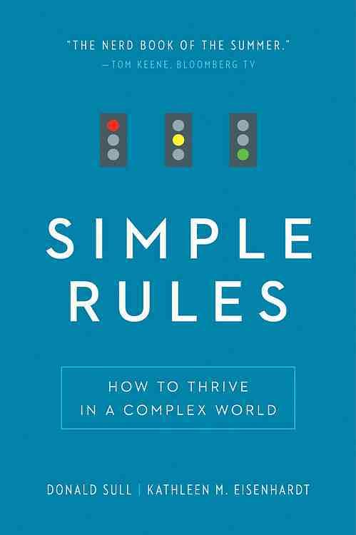 Simple Rules: How to Thrive in a Complex World