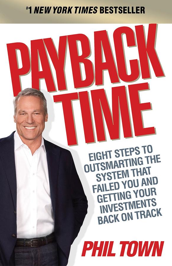 Payback Time: Eight Steps to Outsmarting the System That Failed You and Getting Your Investments Back on Trac