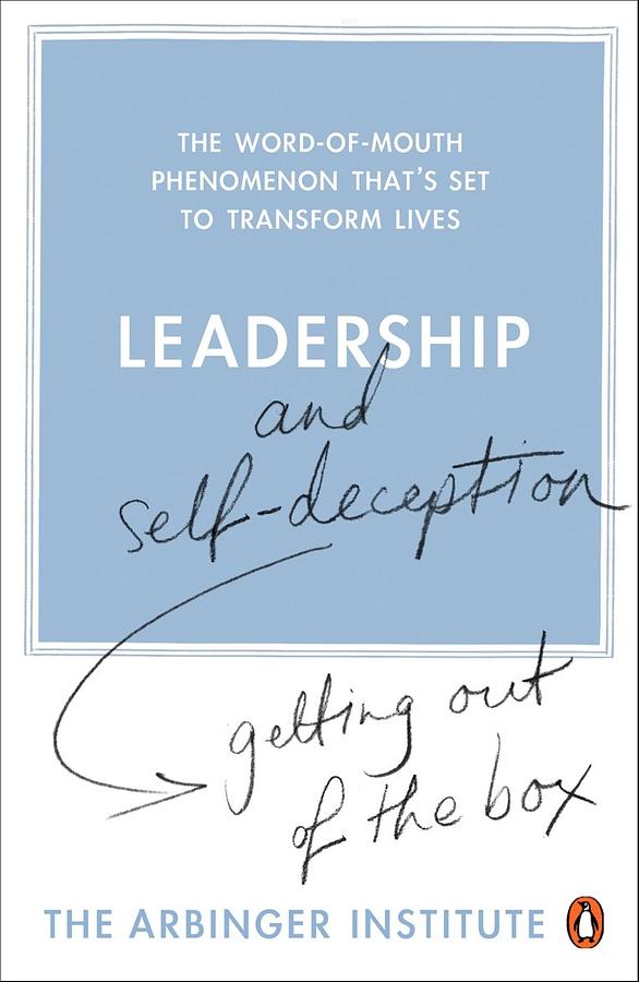 Leadership and Self-Deception: Getting out of the Box