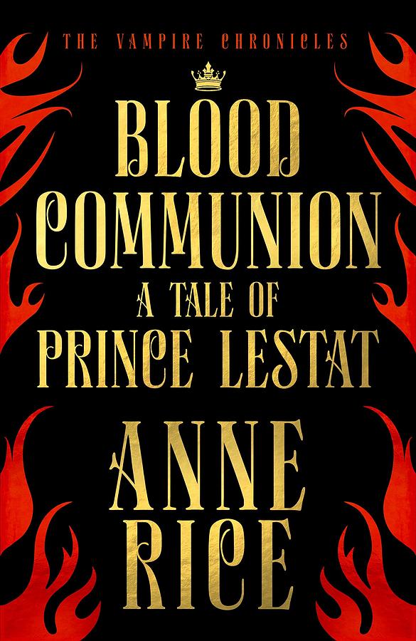 Blood Communion: A Tale of Prince Lestat