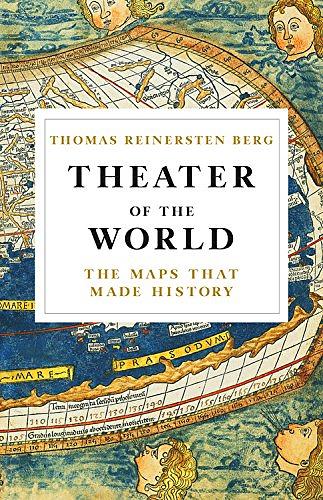 Theater of the World: The Maps That Made History