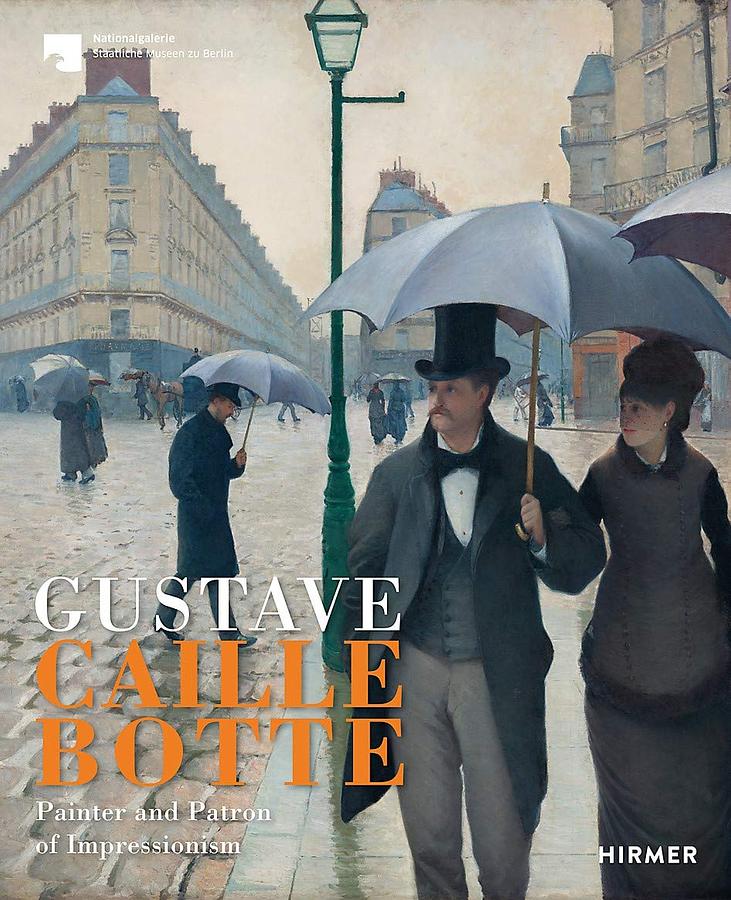Gustave Caillebotte: Painter Patron of the Impressionism
