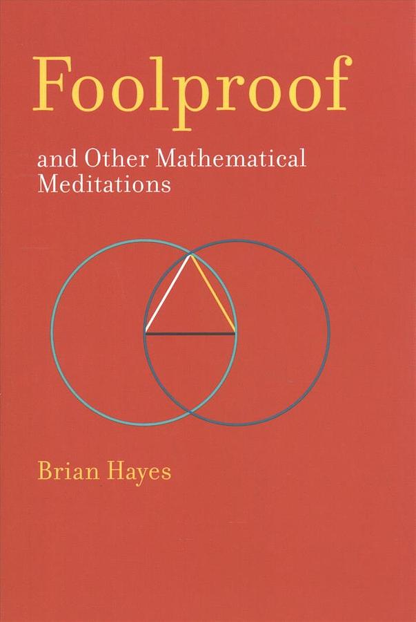 Foolproof, and Other Mathematical Meditations