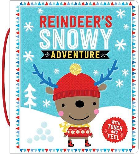 Reindeer's Snowy Adventure: Touch and Feel
