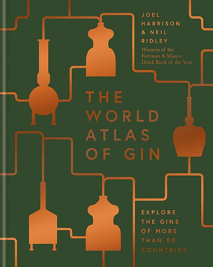 The World Atlas of Gin: Explore the Gins of More than 50 Countries