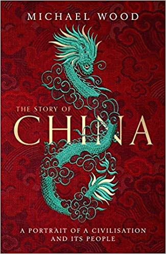 The Story of China: A Portrait of a Civilisation and Its People
