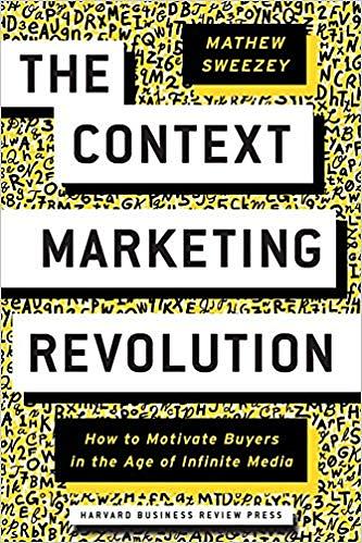 Context Marketing Revolution: How to Motivate Buyers in the Age of Infinite Media
