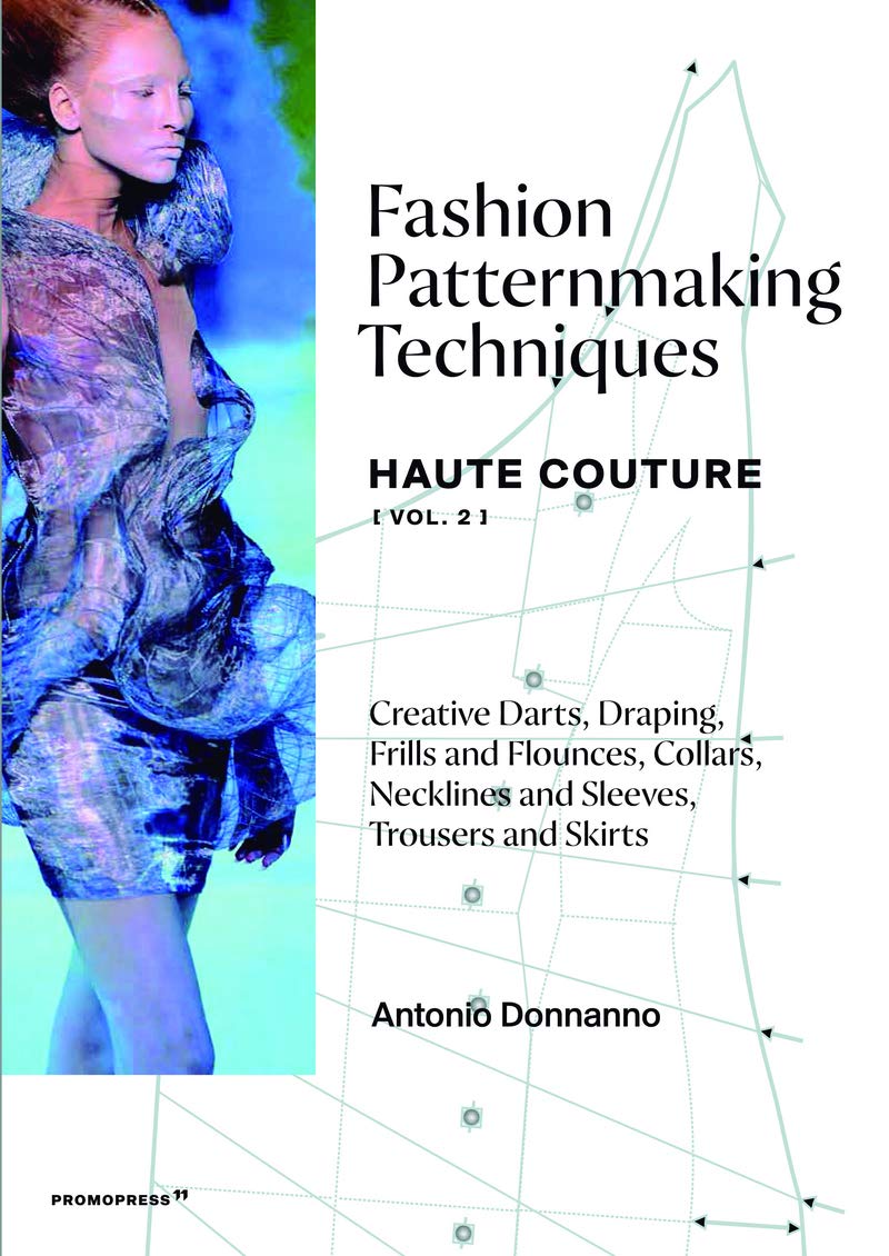 Fashion Patternmaking Techniques Vol. 2: Haute Couture