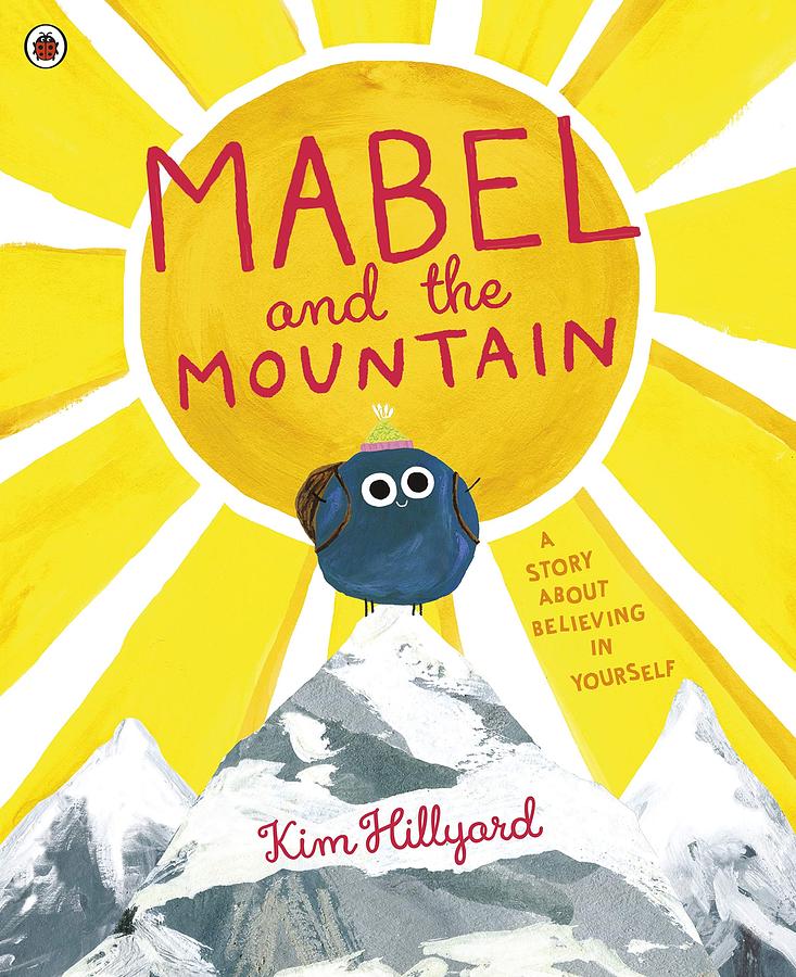 Mabel and the Mountain: A Story about Believing in Yourself