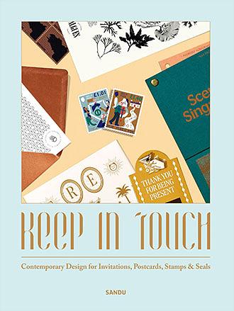 Keep in Touch: Contemporary Design for Invitation, Postcards, Stamps & Seals