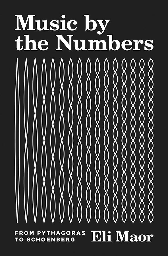 Music by the Numbers: From Pythagoras to Schoenberg