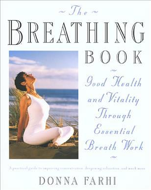 The Breathing Book: Good Health and Vitality through Essential Breath Work
