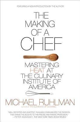 The Making of a Chef: Mastering Heat at the Culinary Institute of America (2 Ed.)