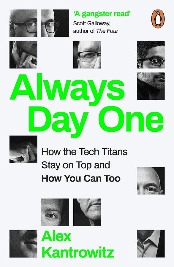 Always Day One: How the Tech Titans Stay on Top and How You Can Too
