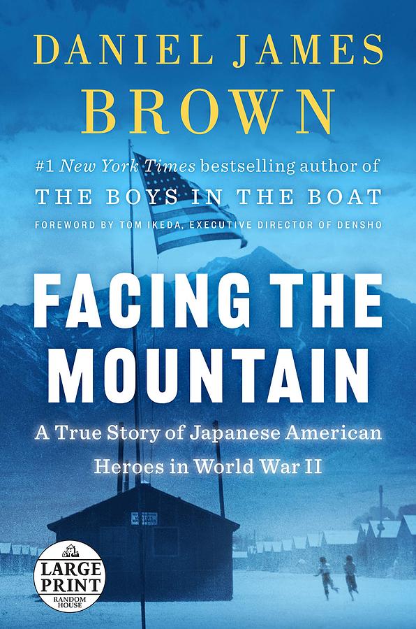 Facing the Mountain: A True Story of Japanese American Heroes in World War II