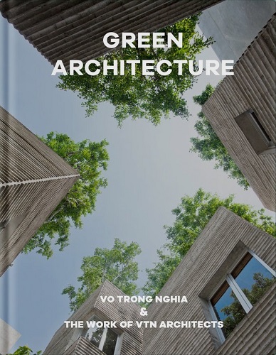 Green Architecture: Vo Trong Nghia & The Work of VTN Architects | 誠品線上