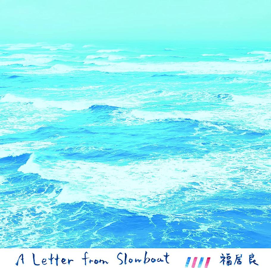 A Letter From Slowboat