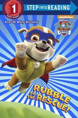 Step into Reading Step 1: Rubble to the Rescue!