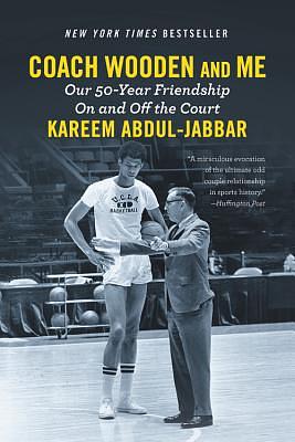 Coach Wooden and Me: Our 50-Year Friendship on and off the Court