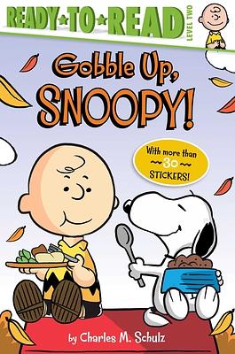 Ready-to-Read Level Two: Gobble Up, Snoopy!