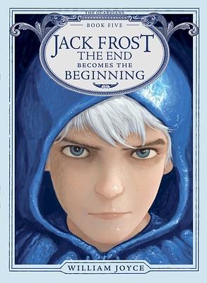 The Guardians 5: Jack Frost The End Becomes the Beginning