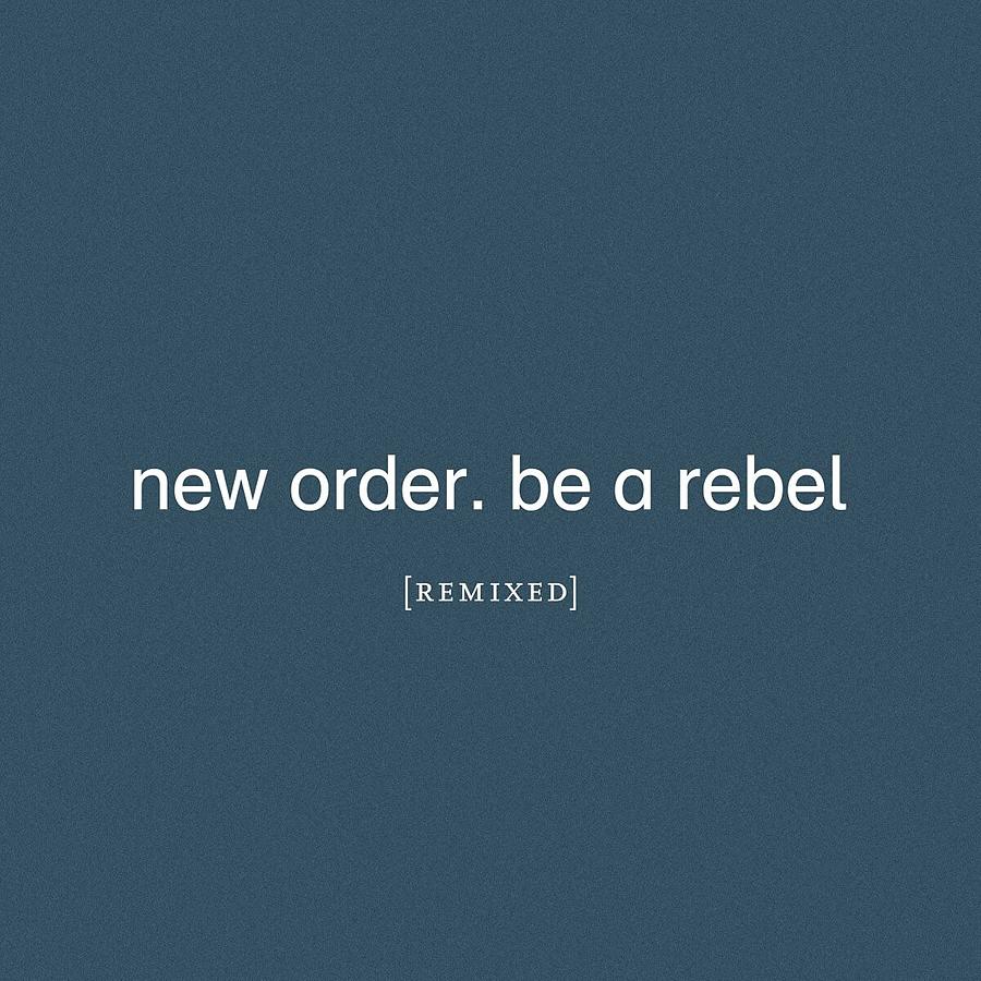 Be A Rebel (Remixed)
